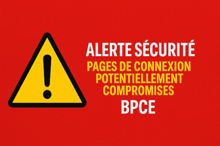 ALERTE DE SÉCURITÉ : page de connexion des sites du groupe BPCE compromis (Caisse d'Epargne, Banque Populaire...) ALERTE DE SÉCURITÉ : page de connexion des sites du groupe BPCE compromis (Caisse d’Epargne, Banque Populaire…)
